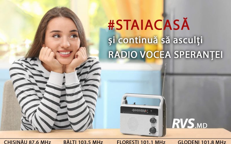 #STAIACASĂ и продолжай слушать Radio Vocea Speranței Republica Moldova
