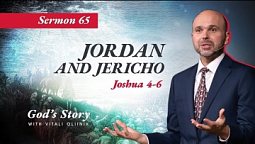 65. «God’s Story Jordan and Jericho» (Joshua 4-6)