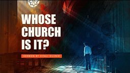 Whose church is it? - Sermon by Vitali Oliinik 5/28/2022