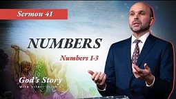 41. God’s Story: Numbers (Num. 1-3) – Sermon by Vitali Oliinik, May 29, 2021