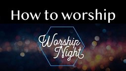 Worship Night   sermon