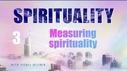 3. Measuring Spirituality - Sermon by Vitali Oliinik on June 5, 2021