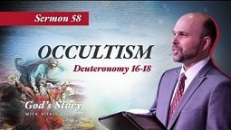 58. "God’s Story: Occultism." (Deuteronomy 16-18) - Sermon by Vitali Oliinik 8/20/2022